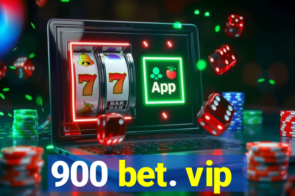 900 bet. vip